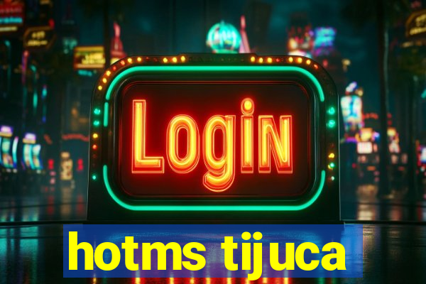 hotms tijuca